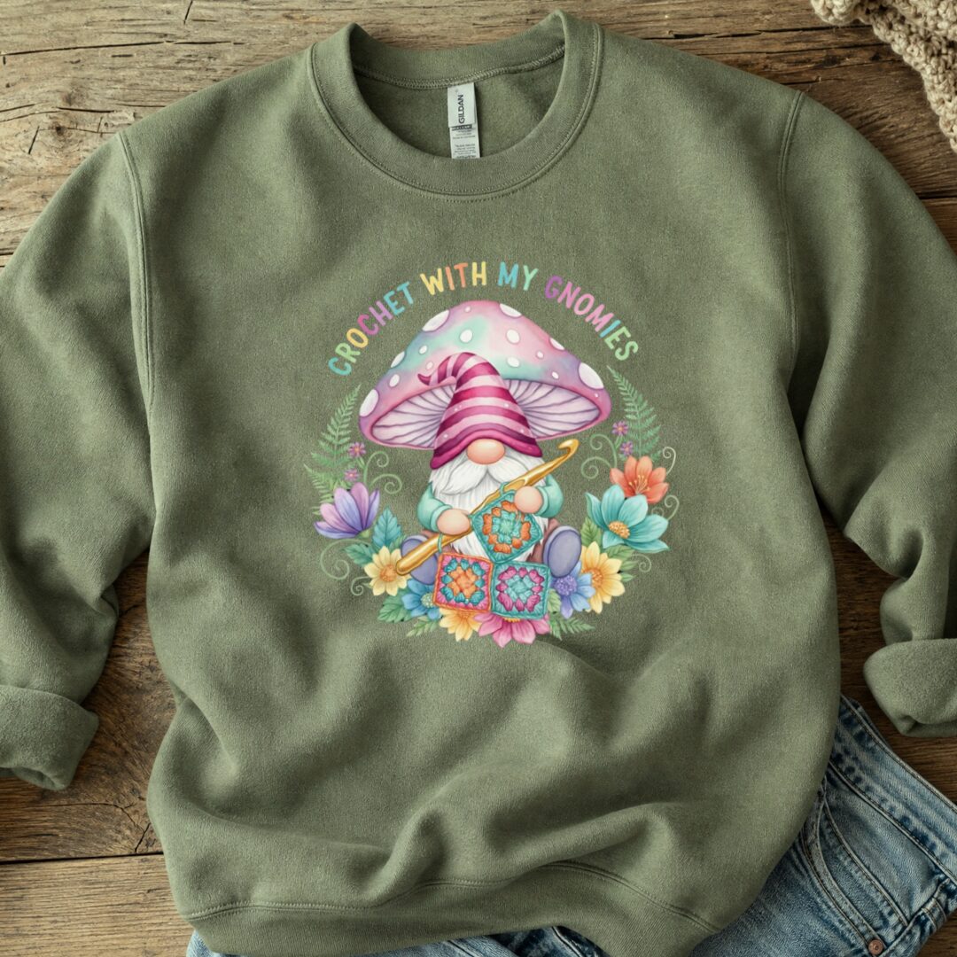 Crochet With My Gnomies Sweatshirt Military Green t-shirt