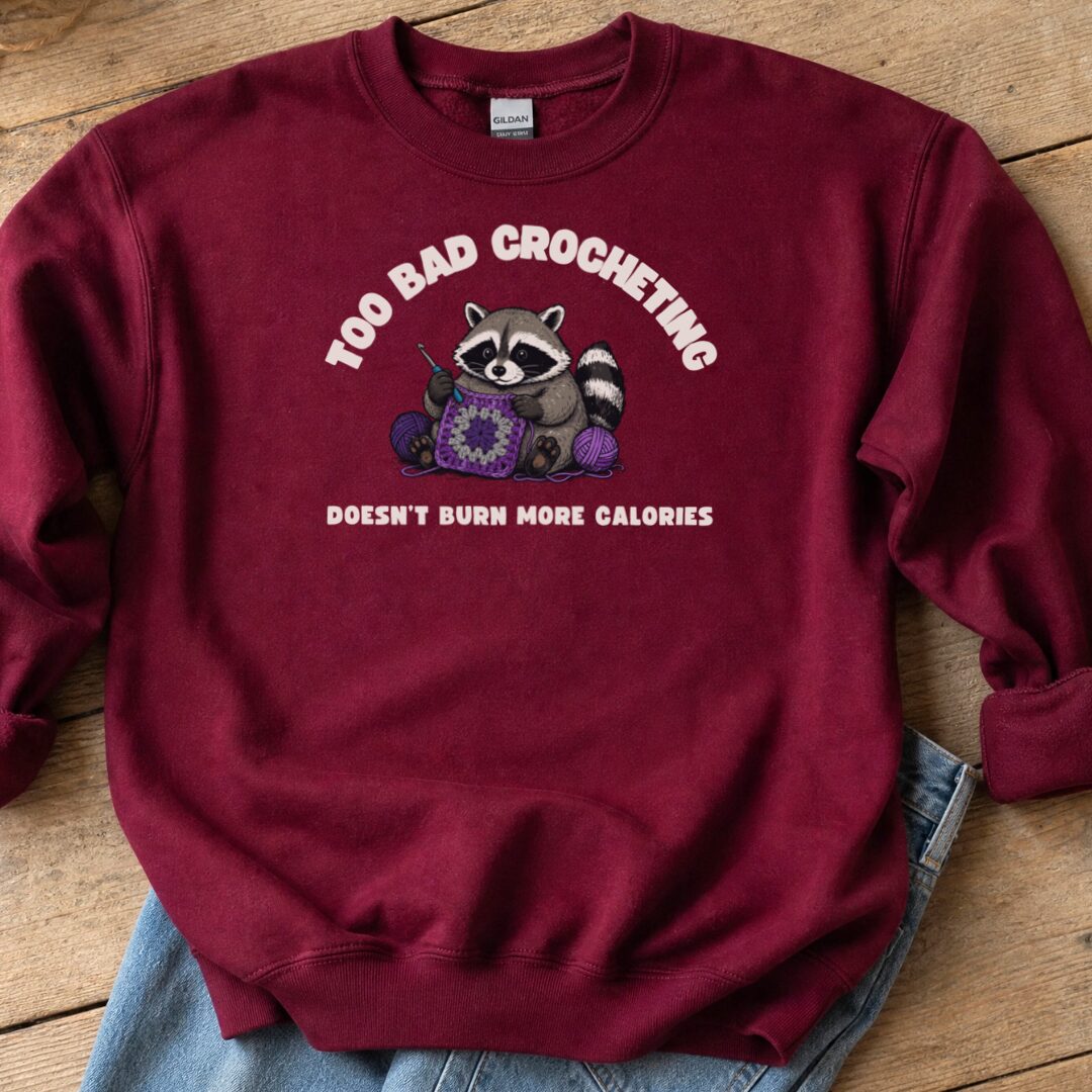 Crochet and Calories Sweatshirt Maroon t-shirt