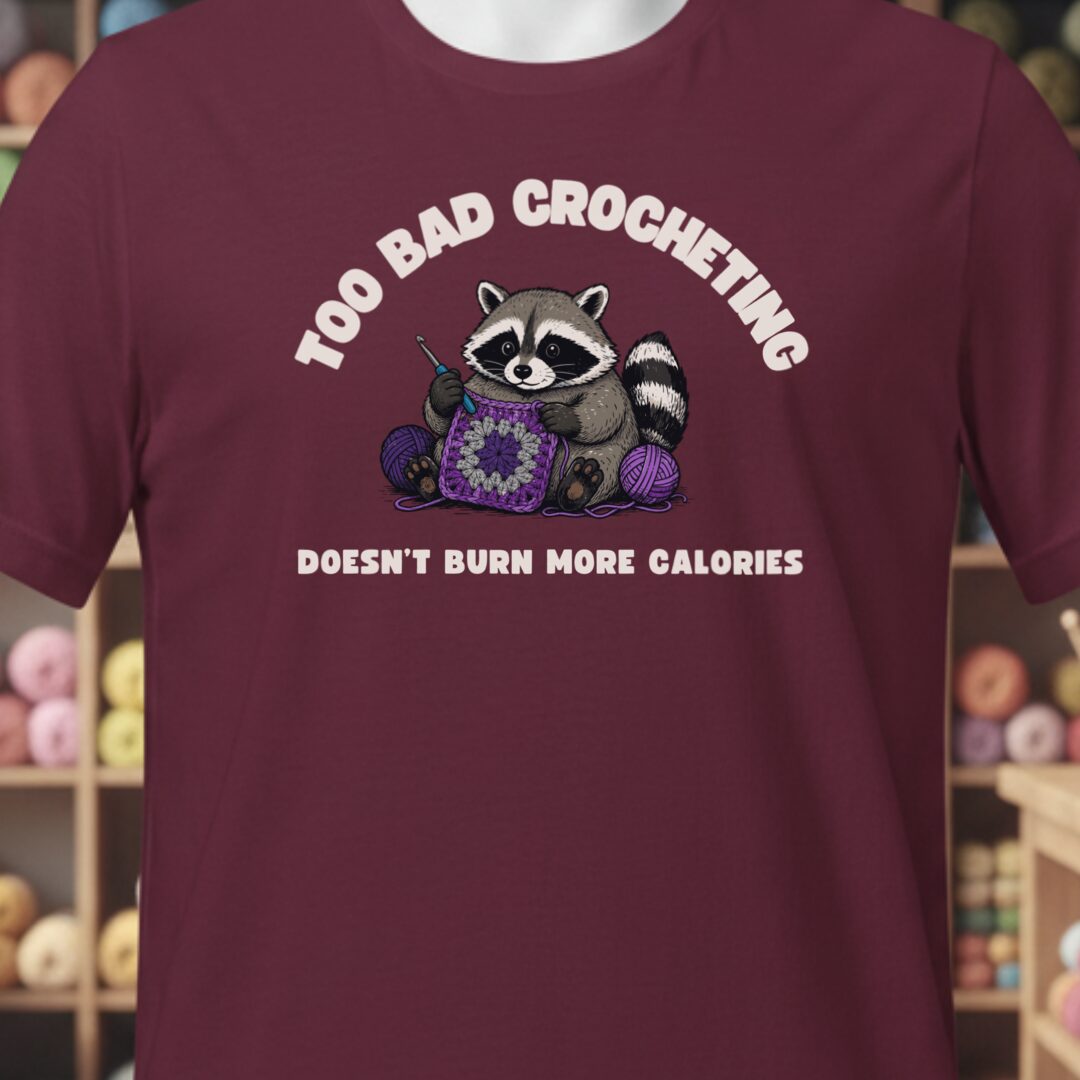 Crochet and Calories T-Shirt Maroon t-shirt