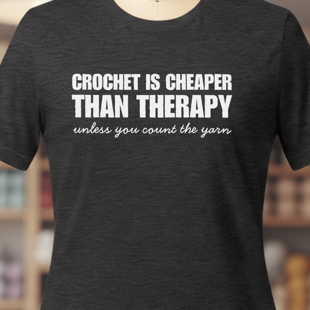 Crochet is Cheaper T-Shirt Dark Grey t-shirt