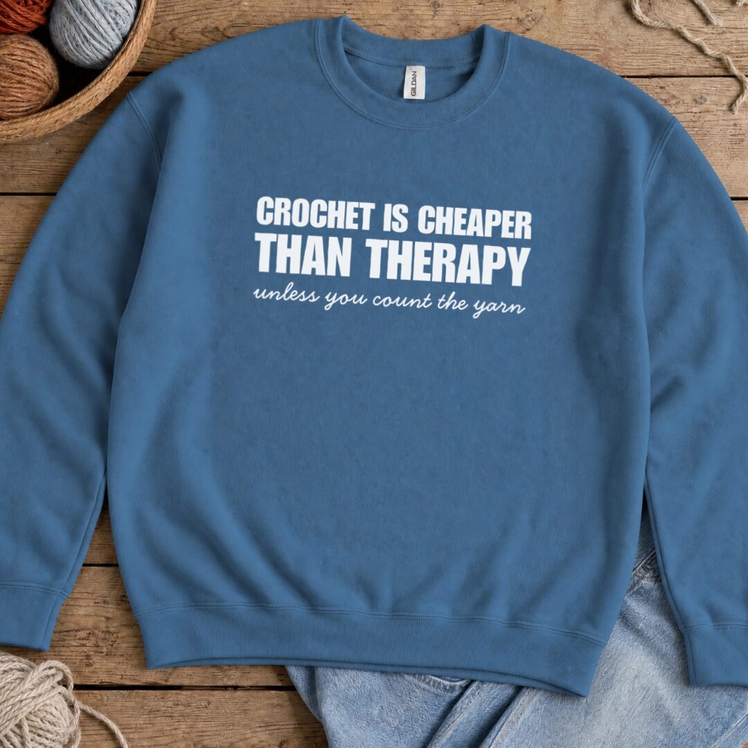 Crochet is Cheaper Sweatshirt Indigo Blue t-shirt