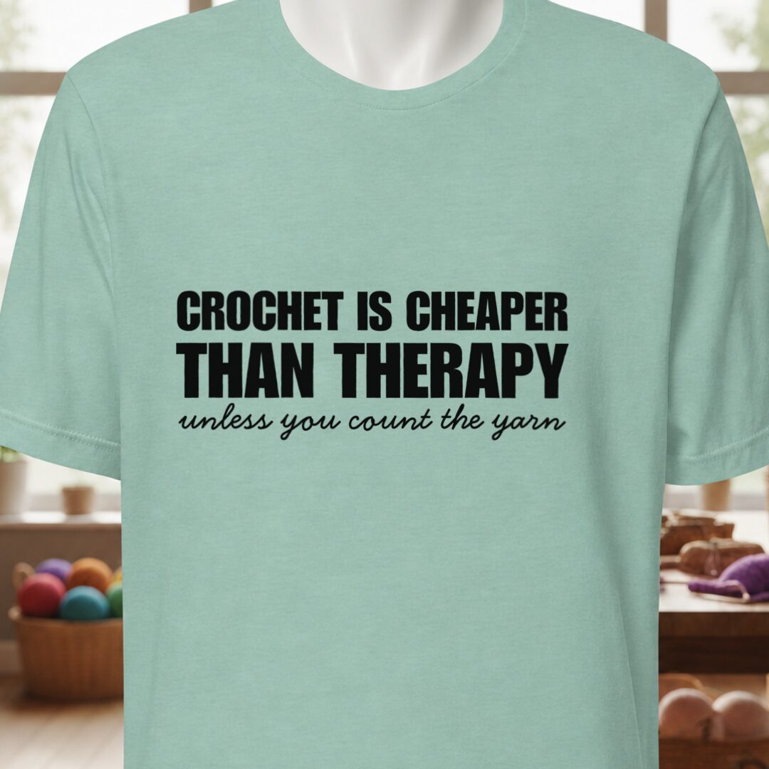 Crochet is Cheaper T-Shirt Sea Breeze t-shirt