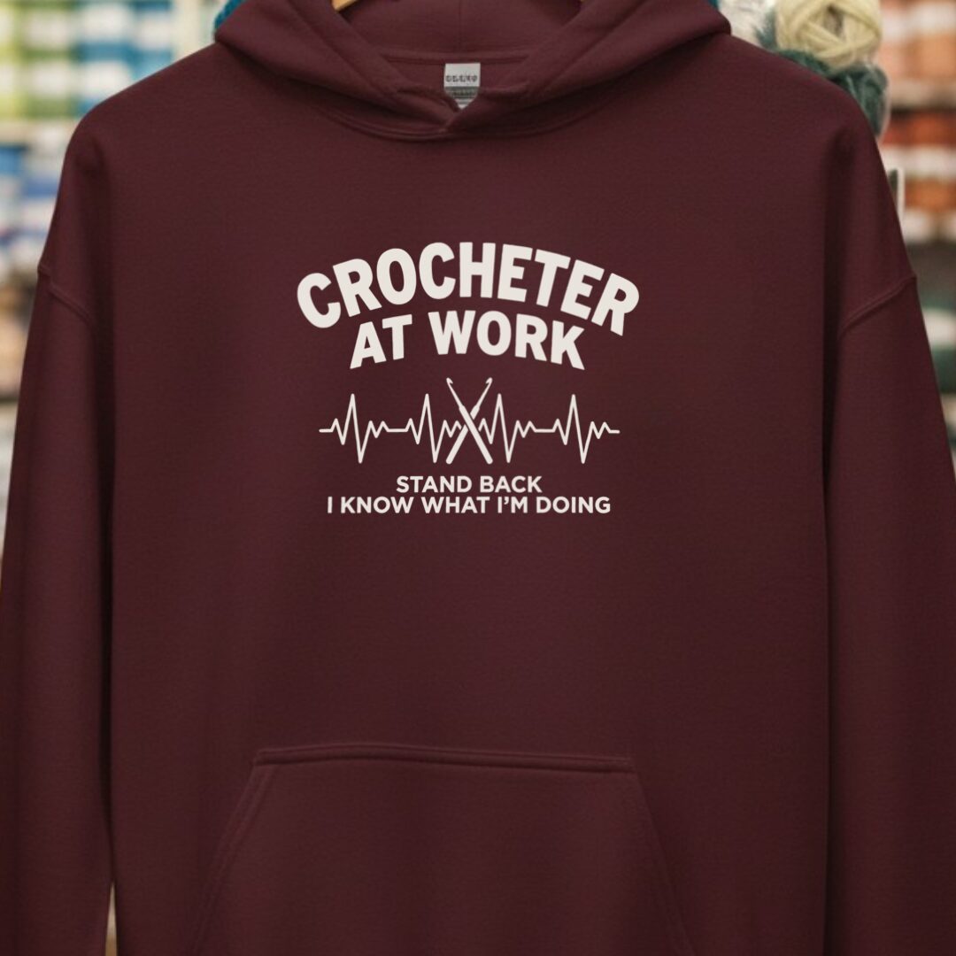 Crocheter At Work Maroon Hoodie.jpg