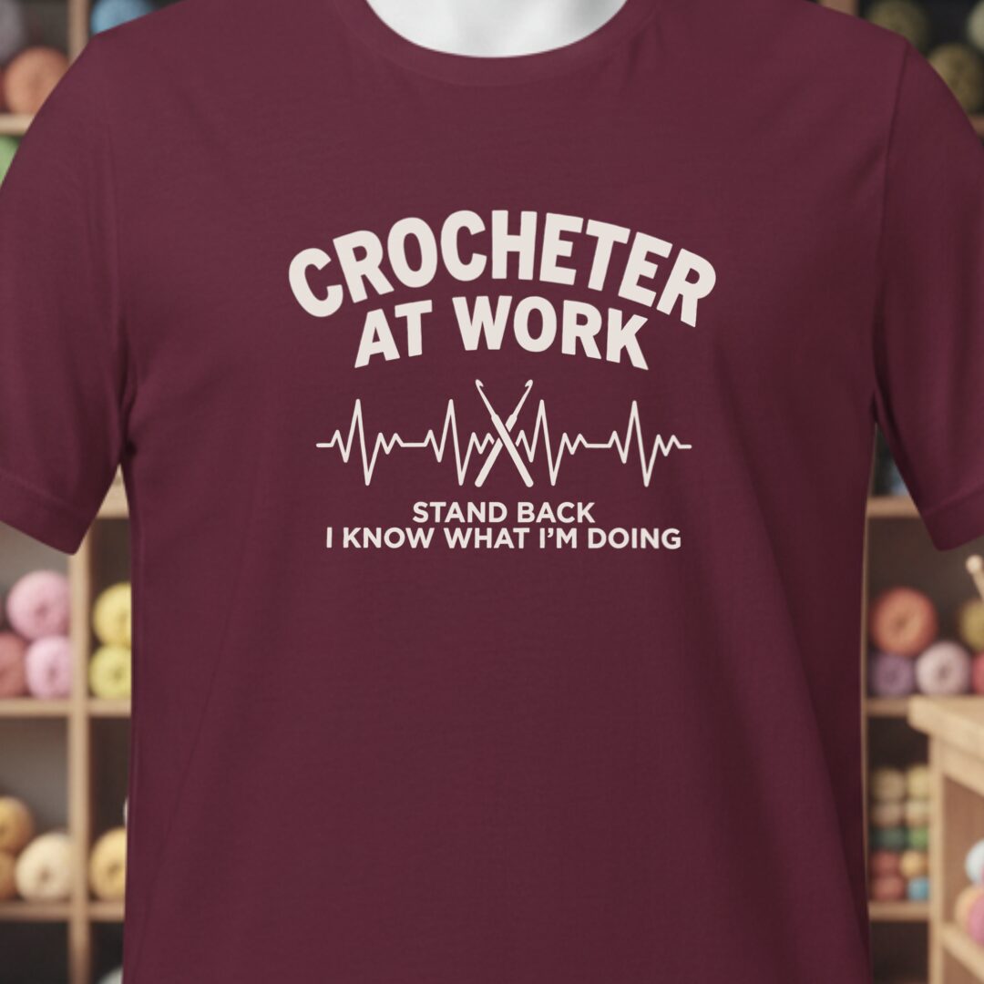 Crocheter At Work T-Shirt Maroon t-shirt