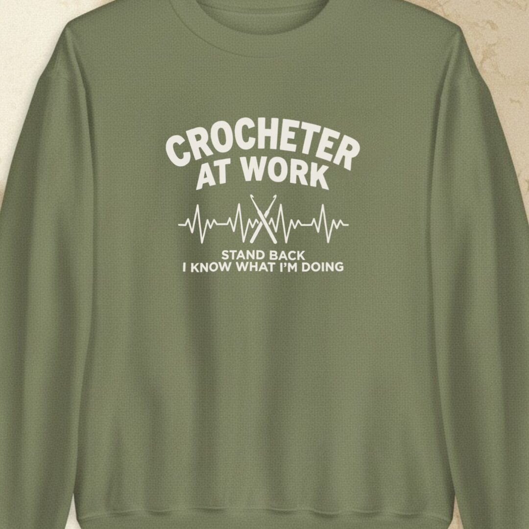 Crocheter At Work Military Green Sweatshirt.jpg