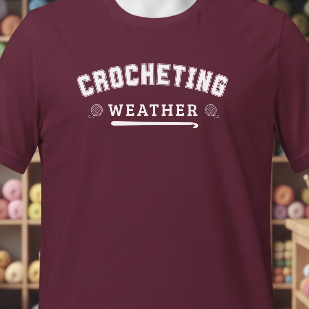 Crocheting Weather T-Shirt Maroon t-shirt