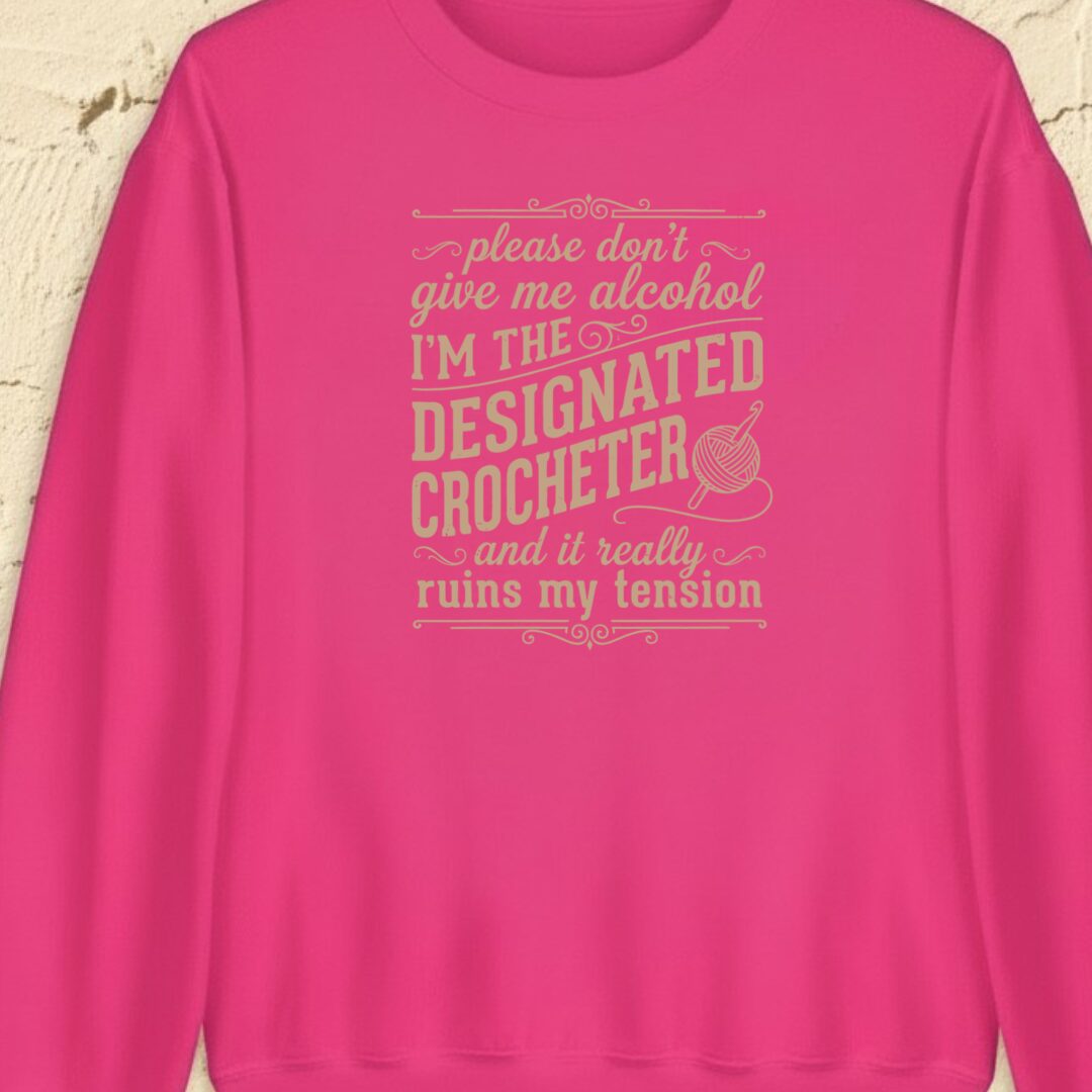 Designated Crocheter Bright Pink Sweatshirt.jpg