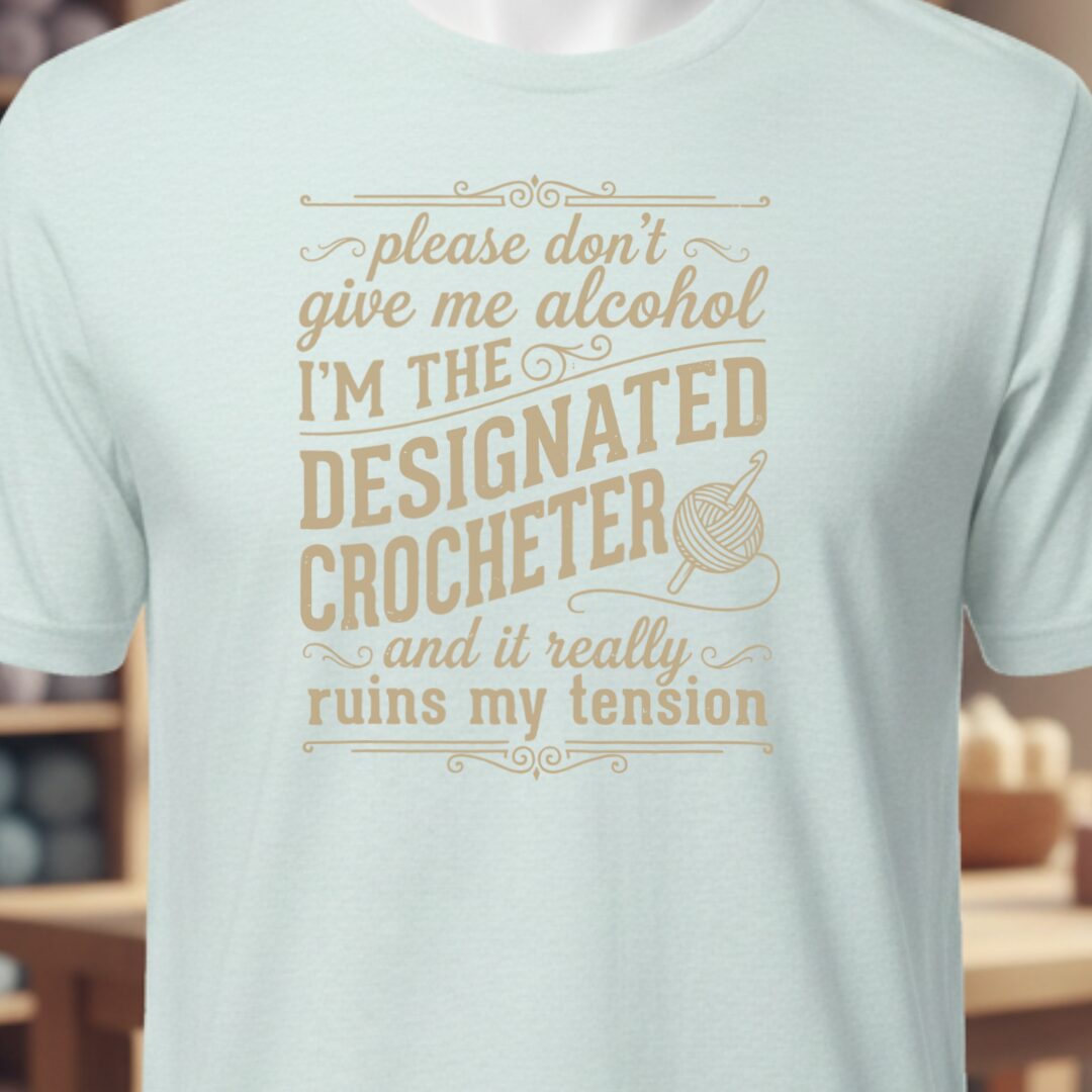 Designated Crocheter T-Shirt Ice Blue t-shirt