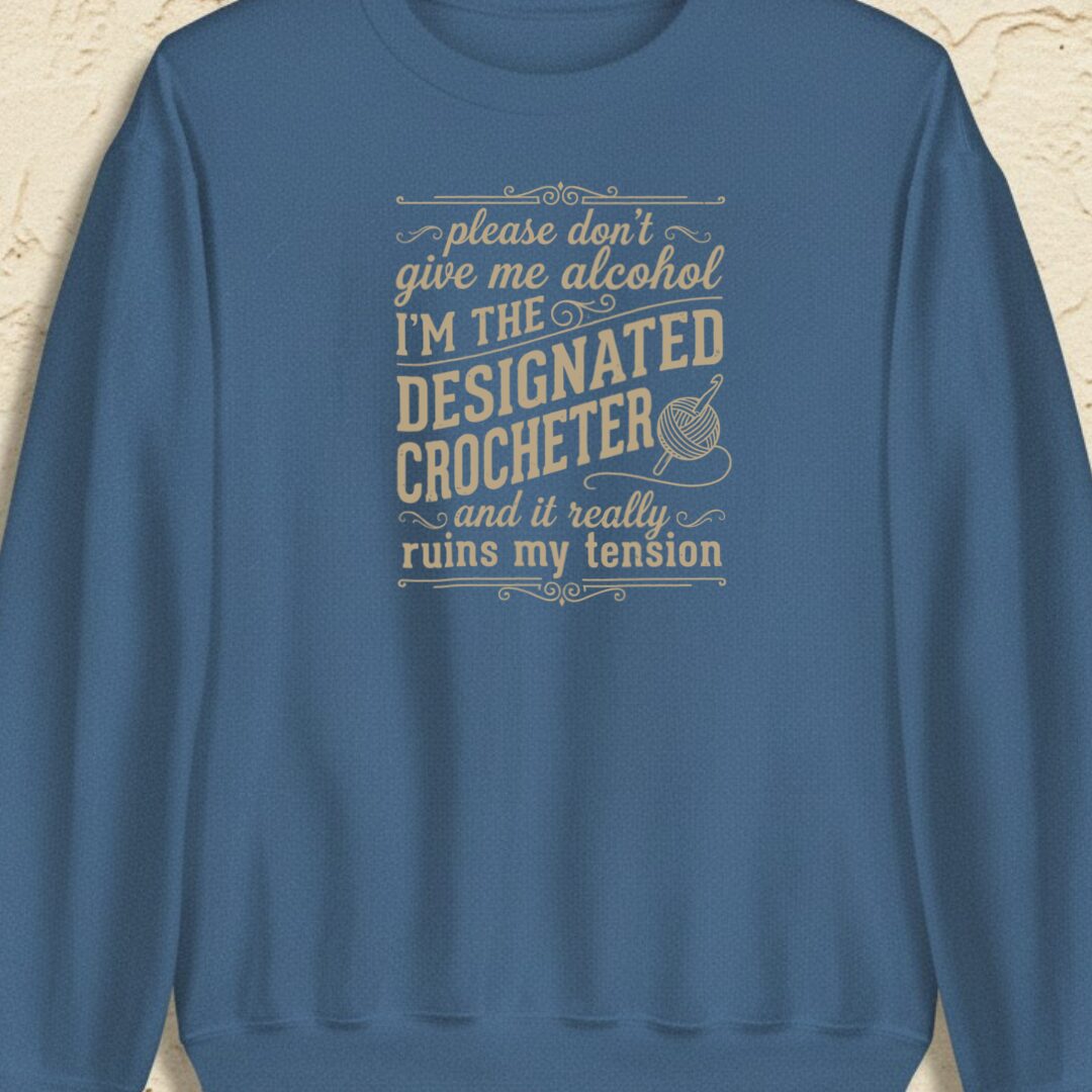Designated Crocheter Indigo Blue Sweatshirt.jpg
