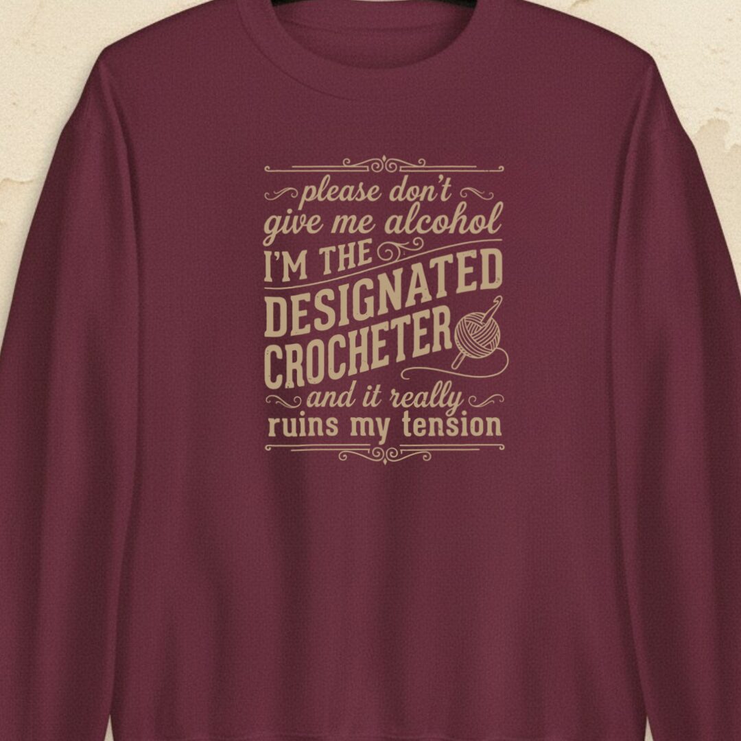 Designated Crocheter Maroon Sweatshirt.jpg