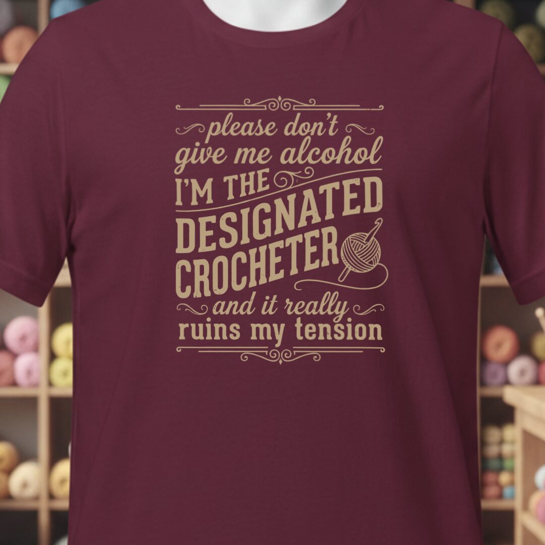 Designated Crocheter T-Shirt Maroon t-shirt