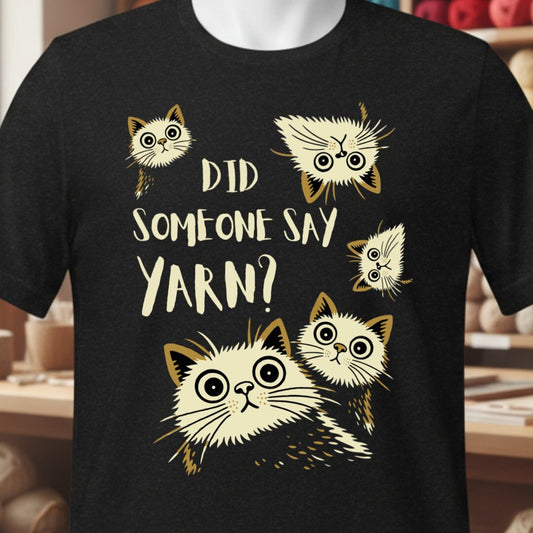 Did Someone Say Yarn T-Shirt Black t-shirt