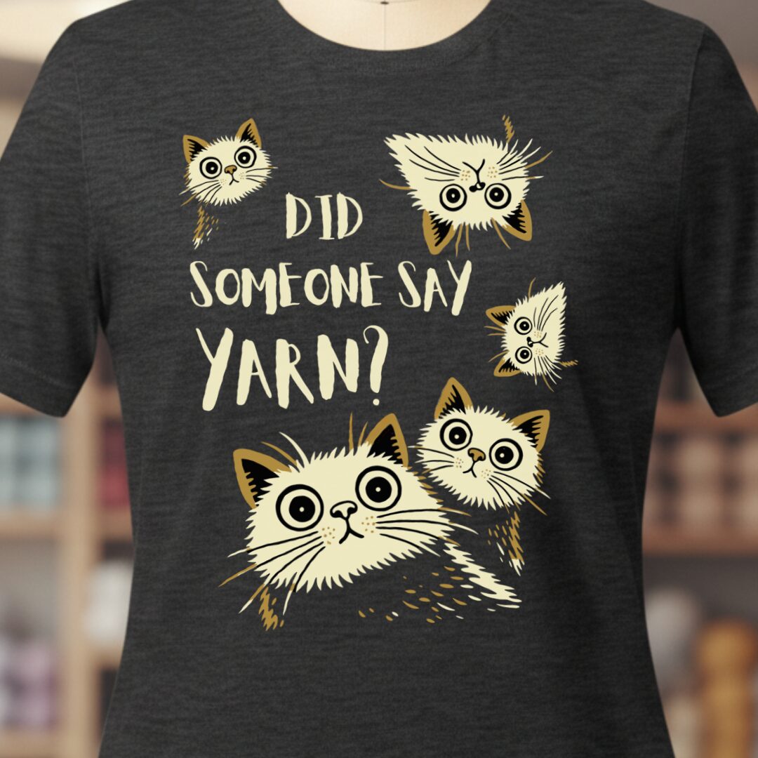 Did Someone Say Yarn T-Shirt Dark Grey t-shirt