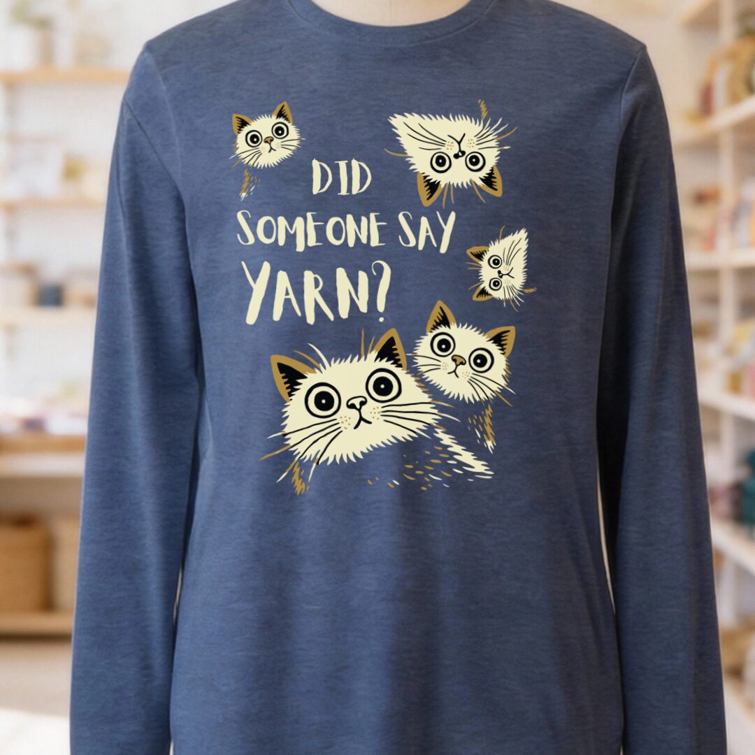 Did Someone Say Yarn Long Sleeve Tee Navy t-shirt