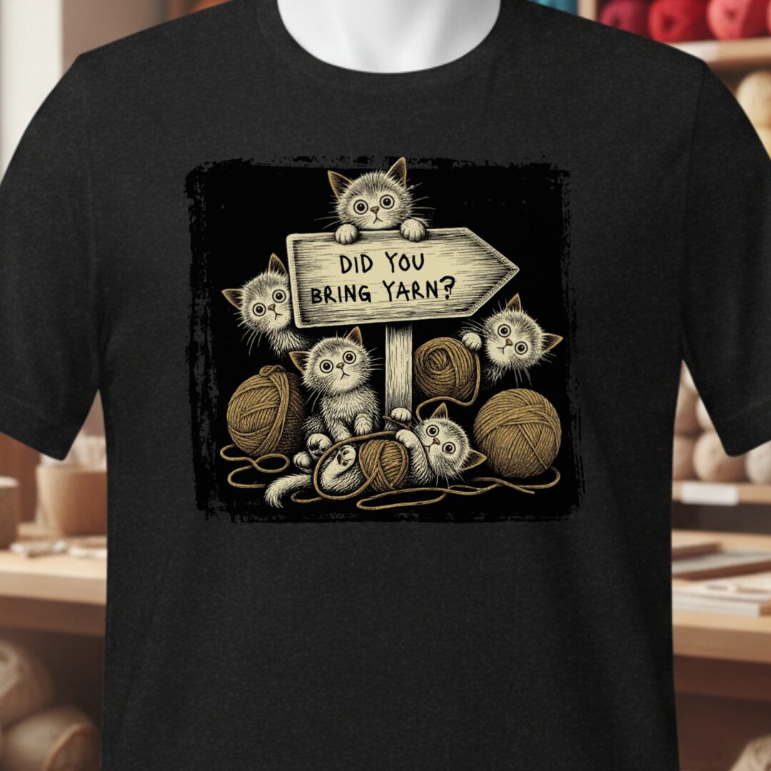 Did You Bring Yarn T-Shirt Black t-shirt