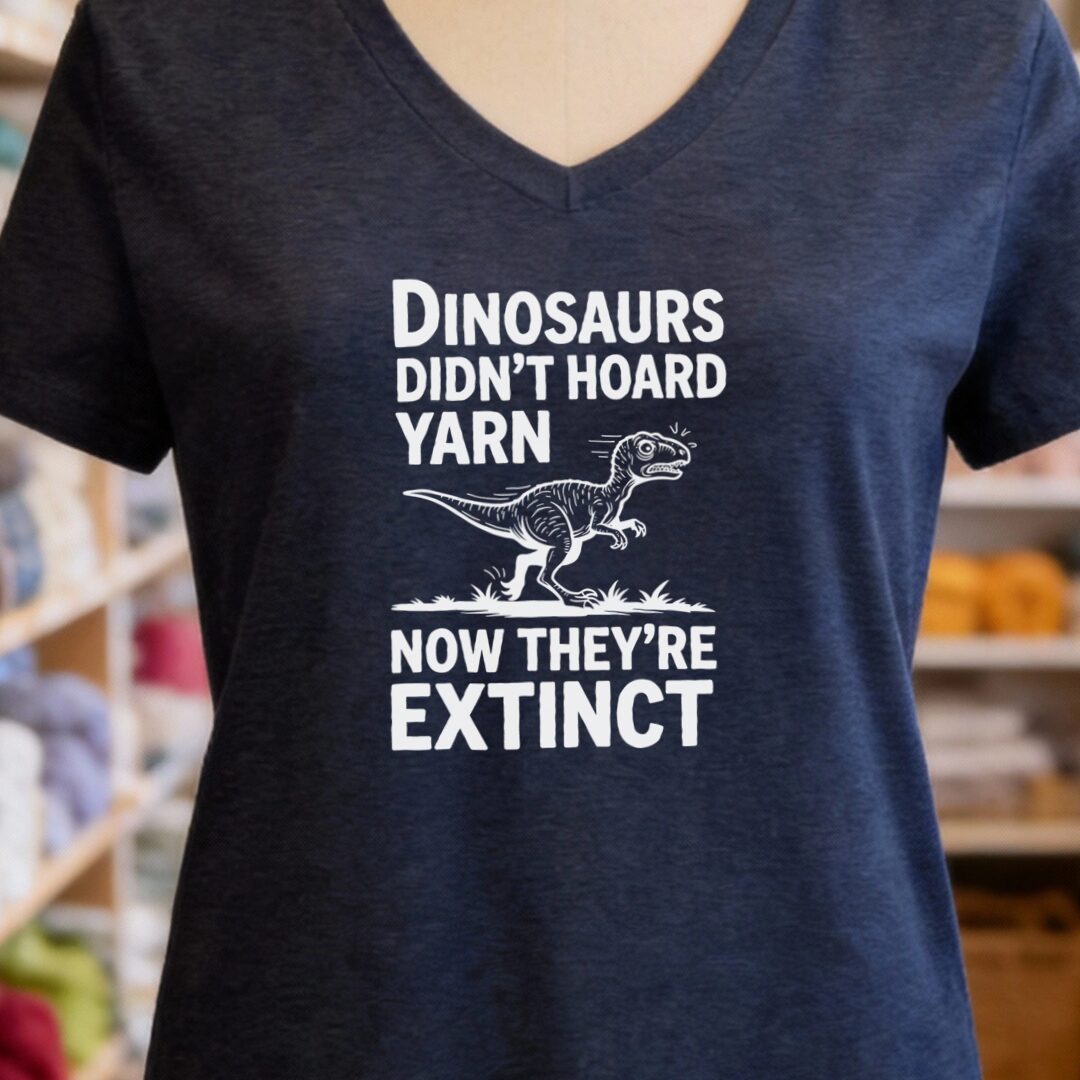 Dinosaurs Didn't Hoard Yarn V-Neck T-Shirt