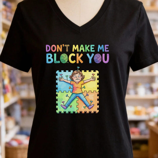 Don't Make Me Block You V-Neck T-Shirt Black t-shirt