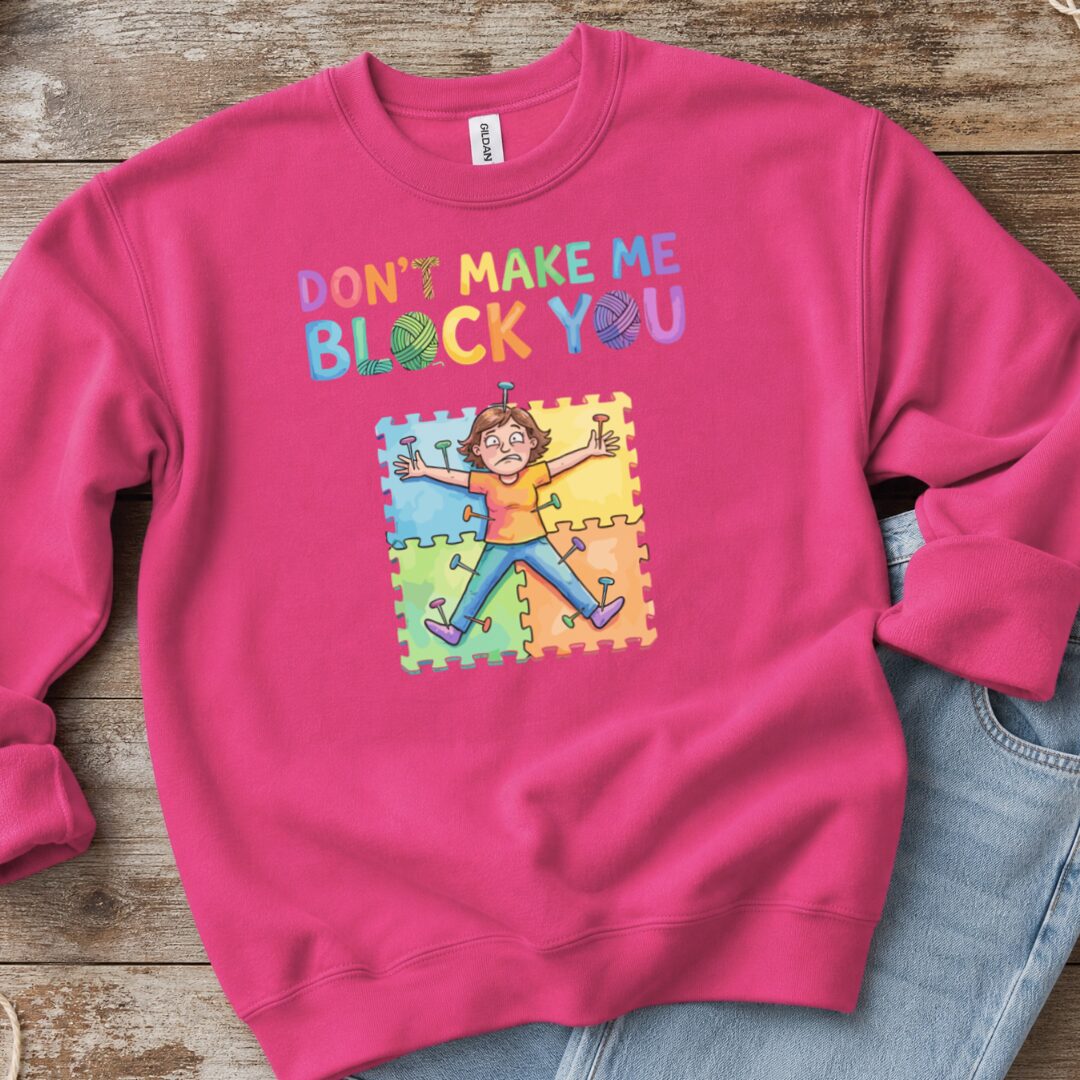 Don't Make Me Block You Sweatshirt Bright Pink t-shirt