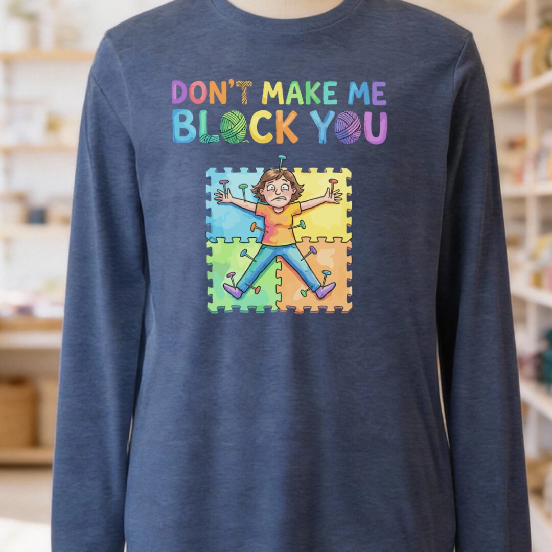 Don't Make Me Block You Long Sleeve Tee Navy t-shirt