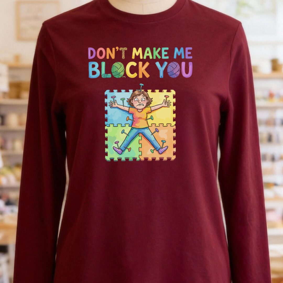 Don't Make Me Block You Long Sleeve Tee Maroon t-shirt