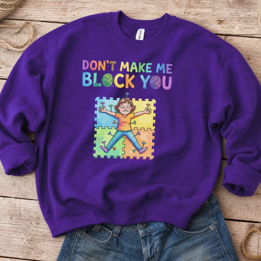 Don't Make Me Block You Sweatshirt Purple t-shirt