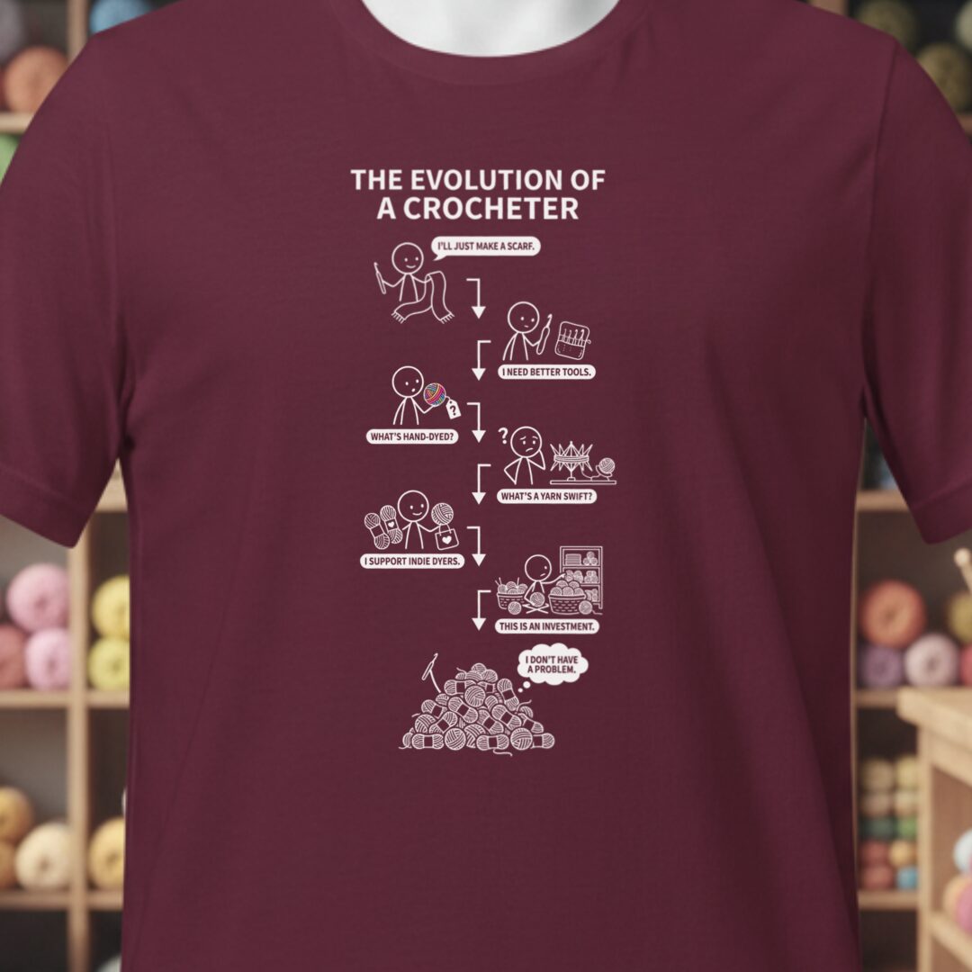 Evolution of A Crocheter T-Shirt Maroon t-shirt