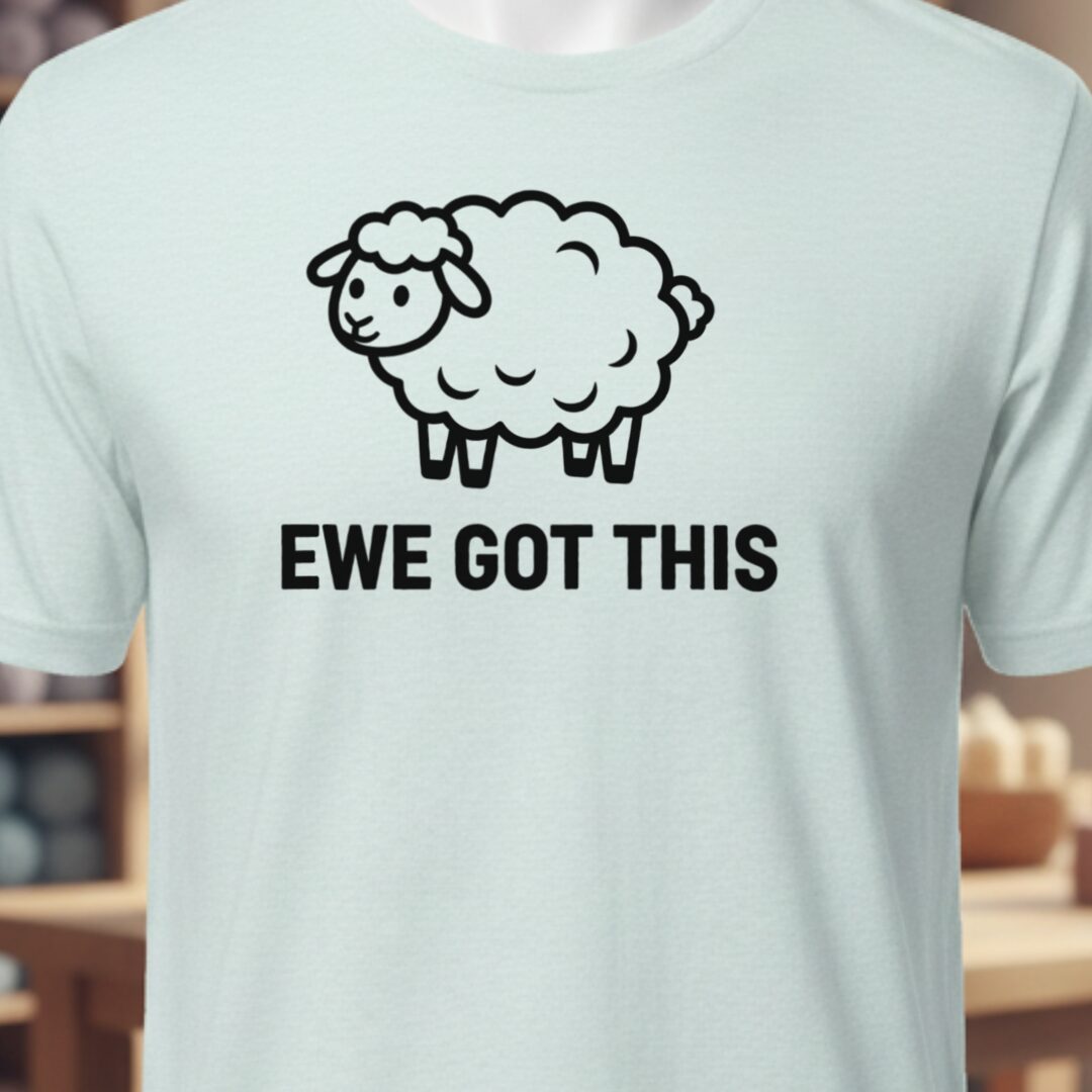 Ewe Got This T-Shirt Ice Blue t-shirt