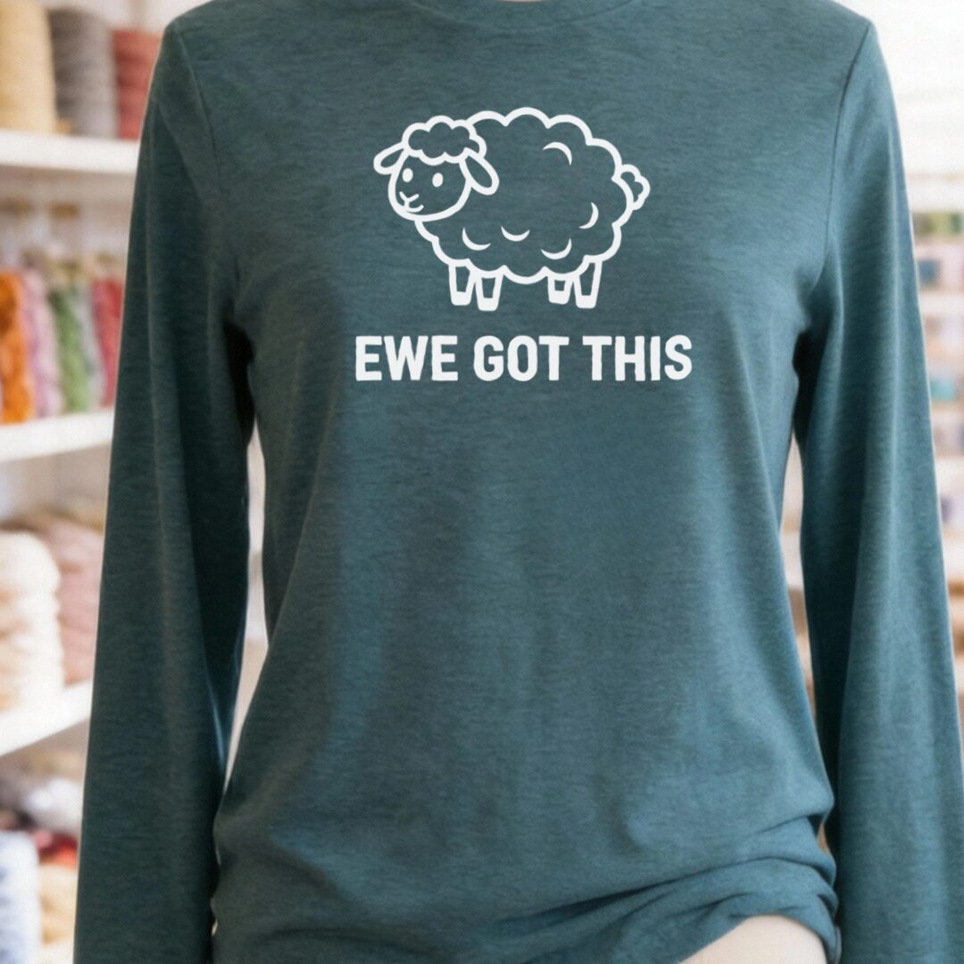Ewe Got This Long Sleeve Tee Deep Teal t-shirt