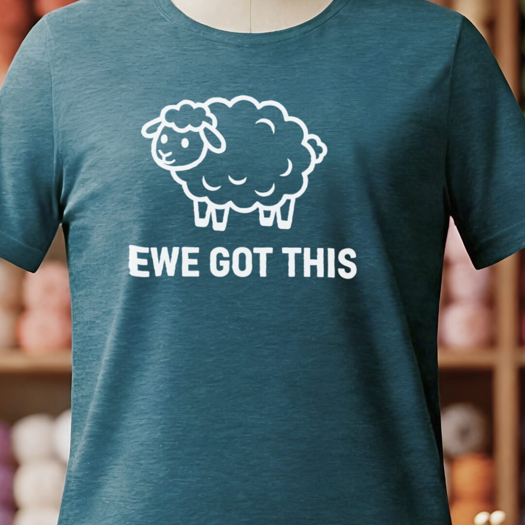 Ewe Got This T-Shirt Teal Blue t-shirt