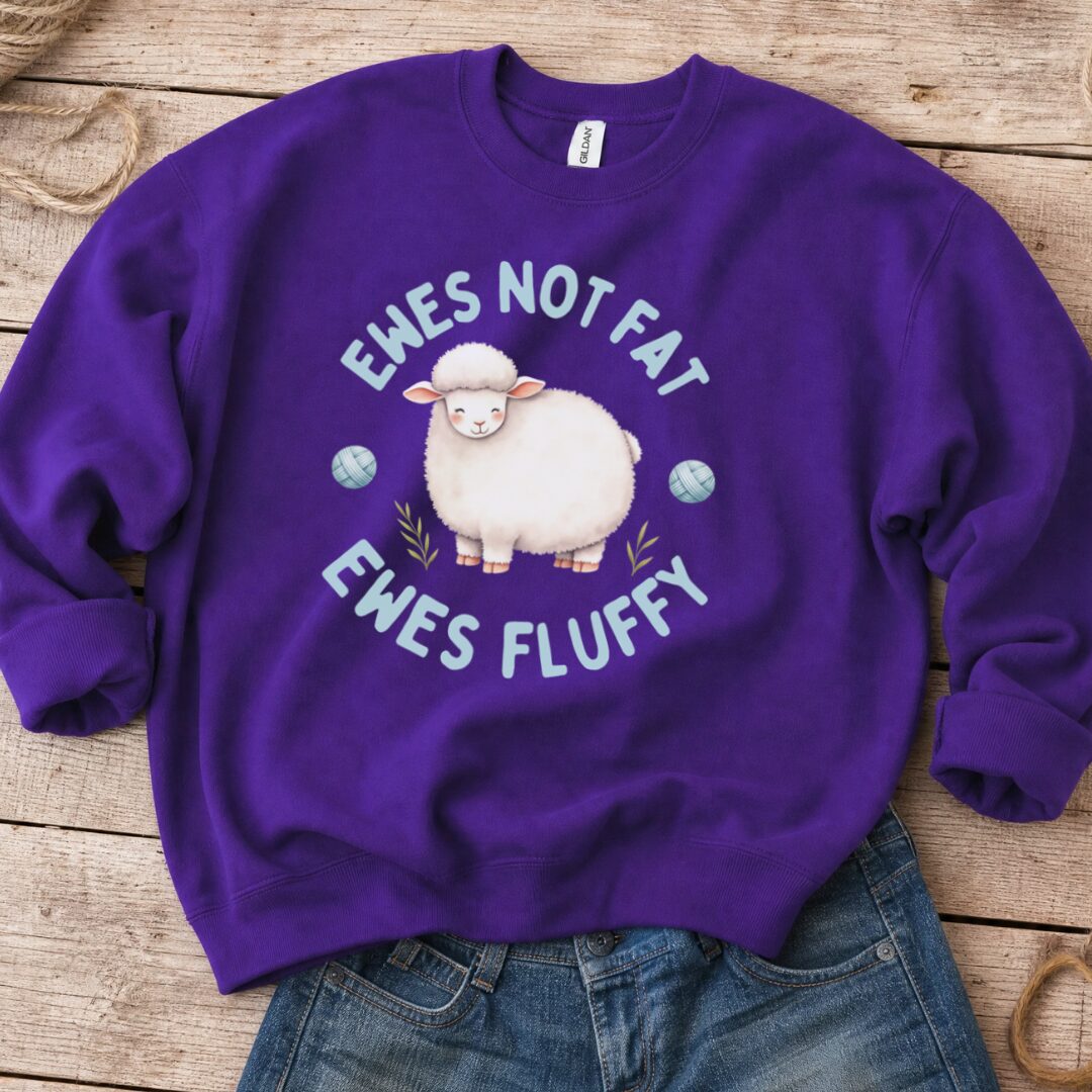 Ewes Not Fat, Ewes Fluffy Sweatshirt Purple t-shirt