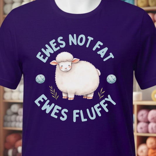 Ewes Not Fat, Ewes Fluffy T-Shirt Purple t-shirt