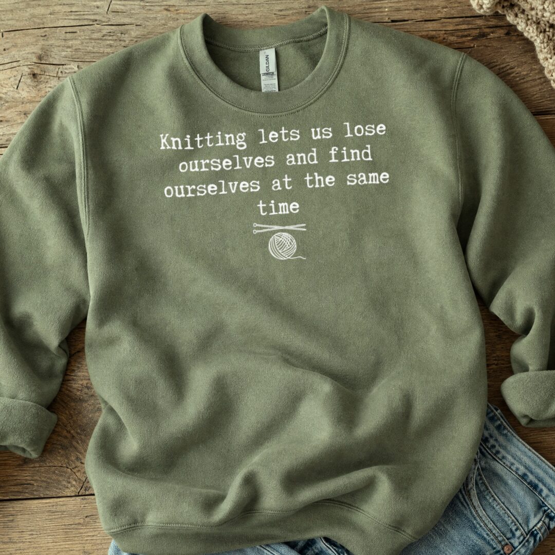 Find Ourselves Knitting Sweatshirt Military Green t-shirt