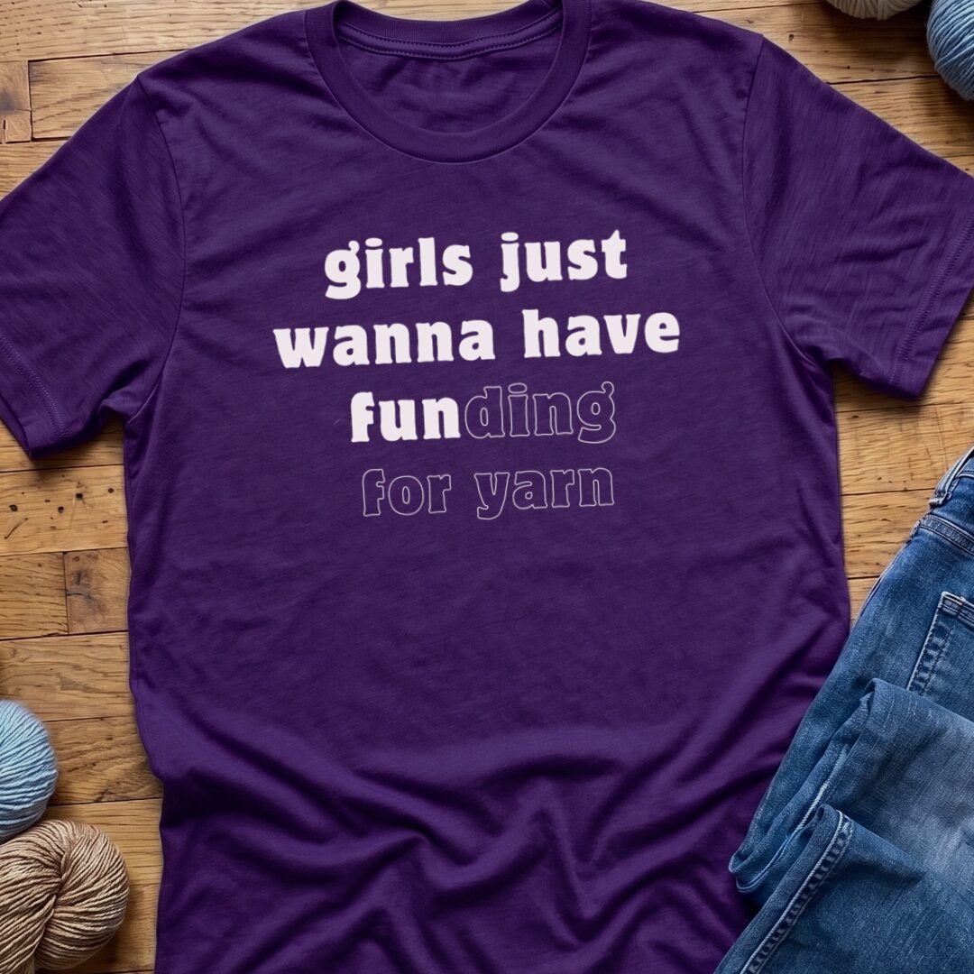 Girls Just Wanna To Have Fun T-Shirt Purple t-shirt