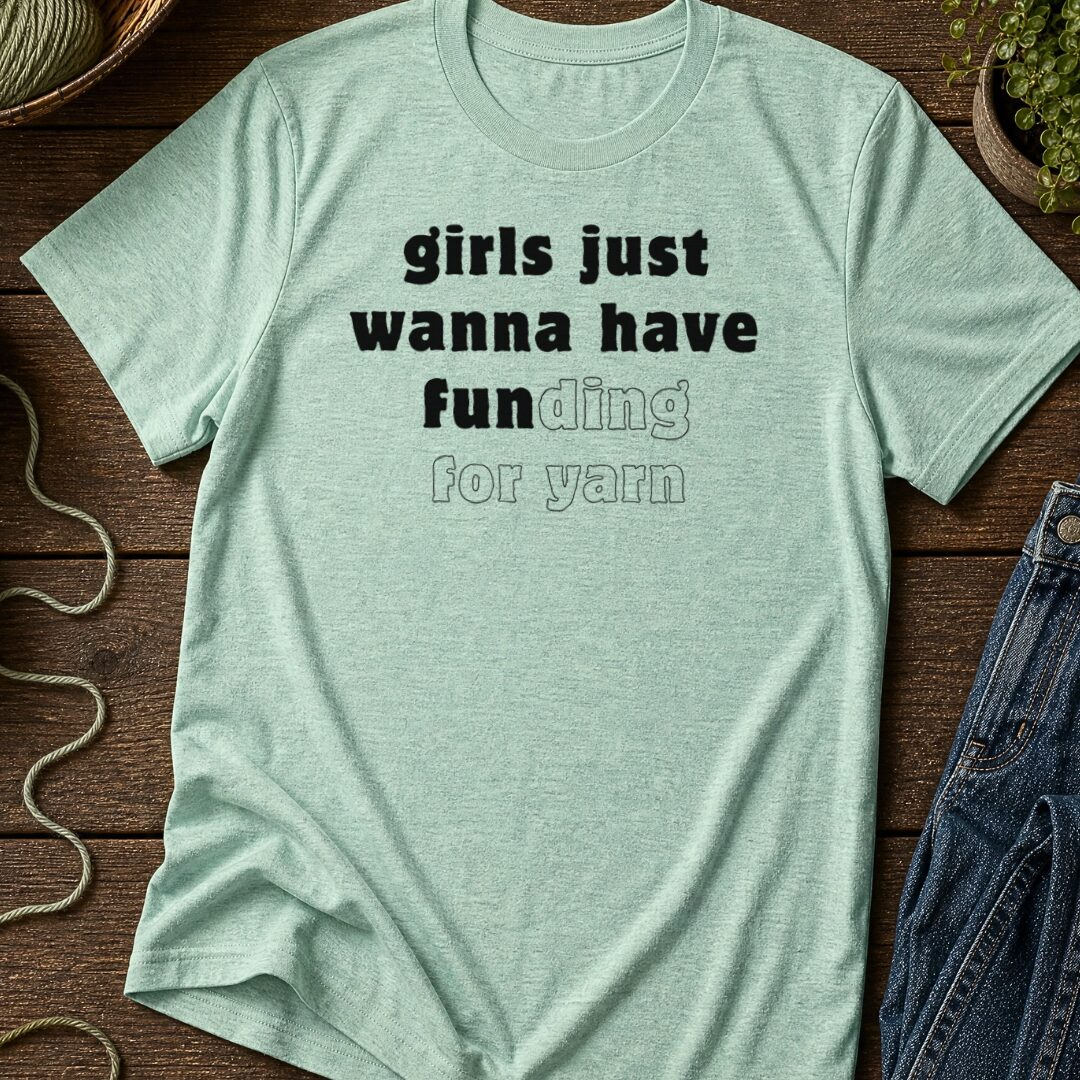 Girls Just Wanna To Have Fun T-Shirt Sea Breeze t-shirt