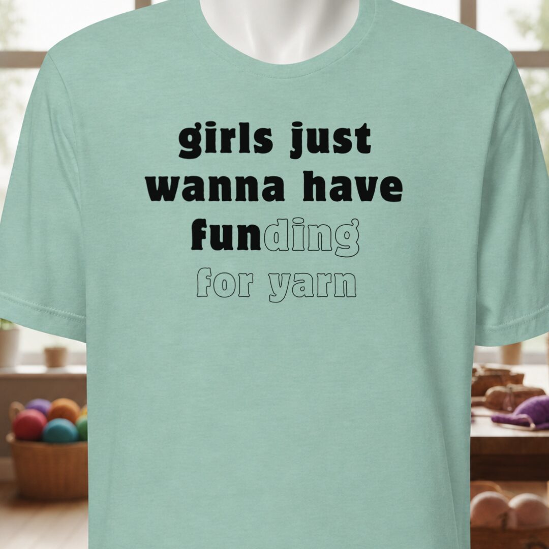 Girls Just Wanna Have Fun T-Shirt Sea Breeze t-shirt