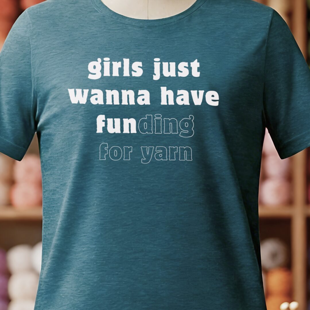 Girls Just Wanna Have Fun T-Shirt Teal Blue t-shirt