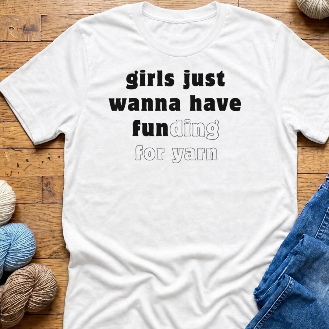 Girls Just Wanna To Have Fun T-Shirt White t-shirt