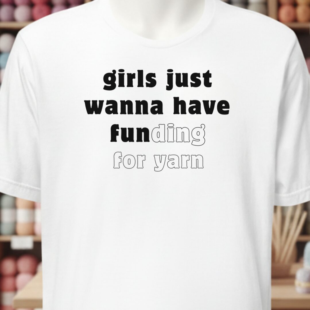 Girls Just Wanna Have Fun T-Shirt White t-shirt