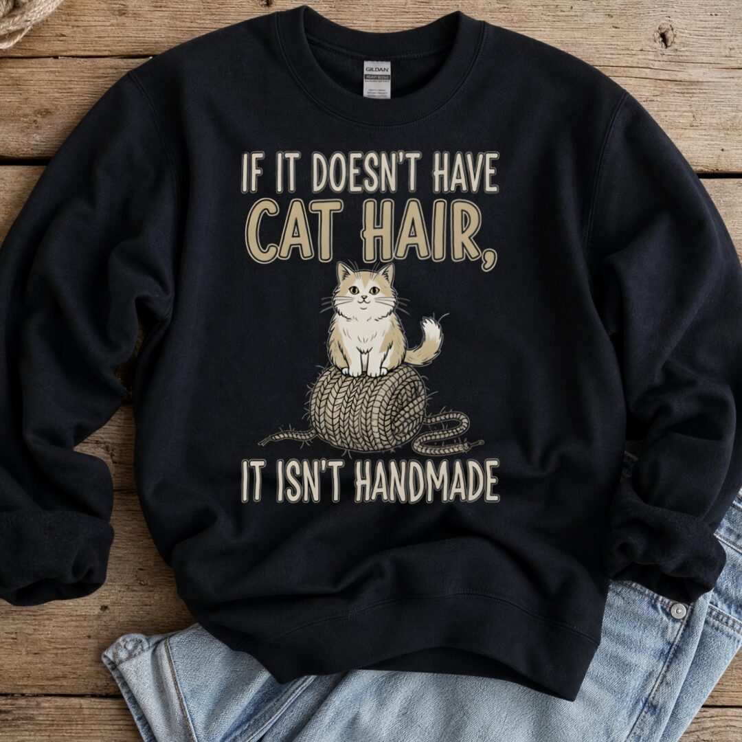 Handmade = Cat Hair Sweatshirt Black t-shirt