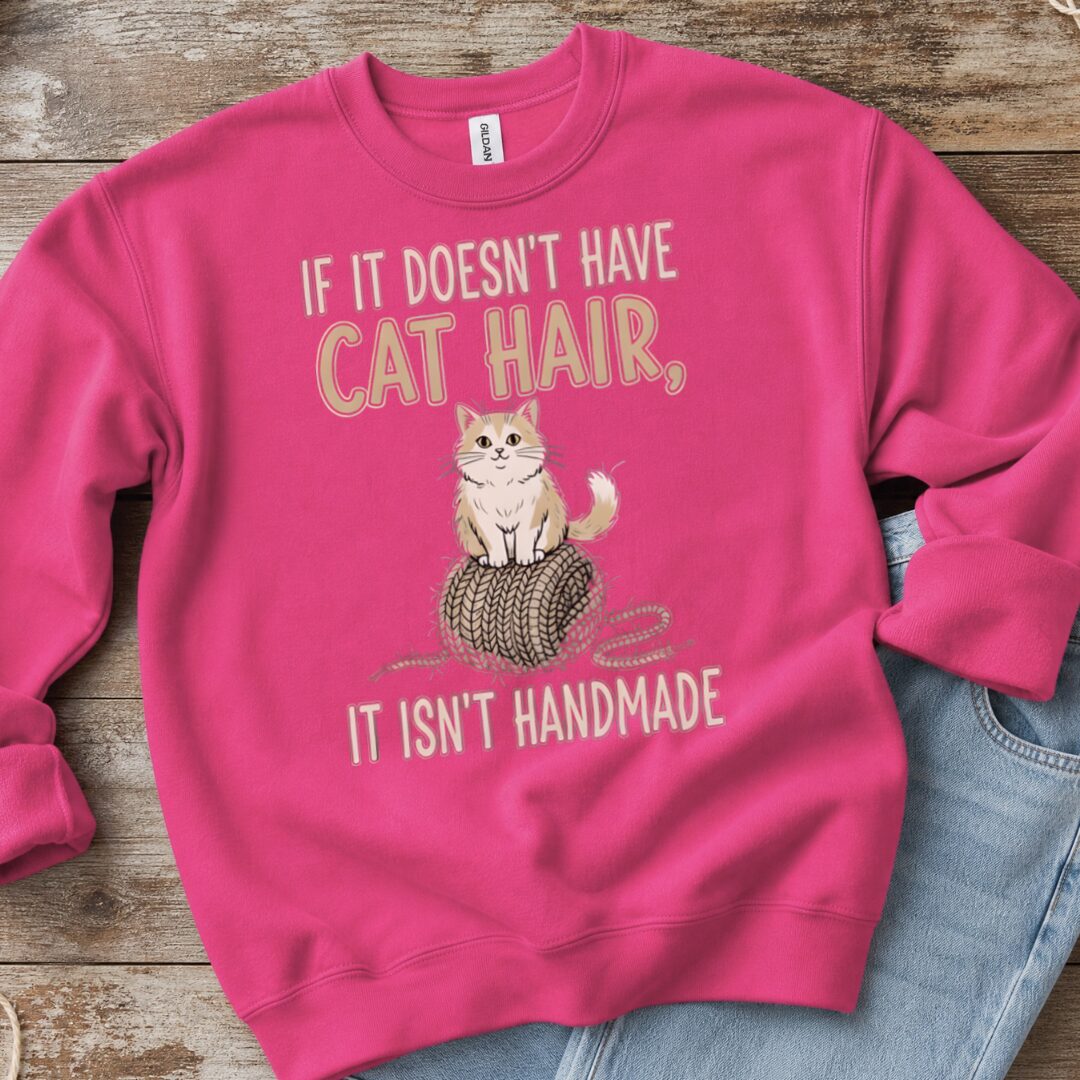 Handmade = Cat Hair Sweatshirt Bright Pink t-shirt