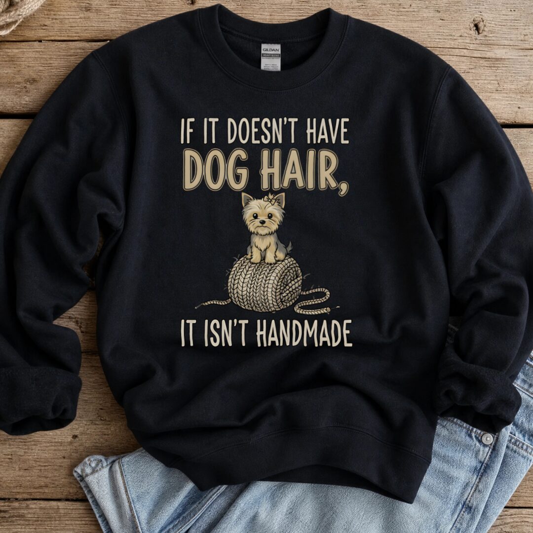 Handmade = Dog Hair Sweatshirt