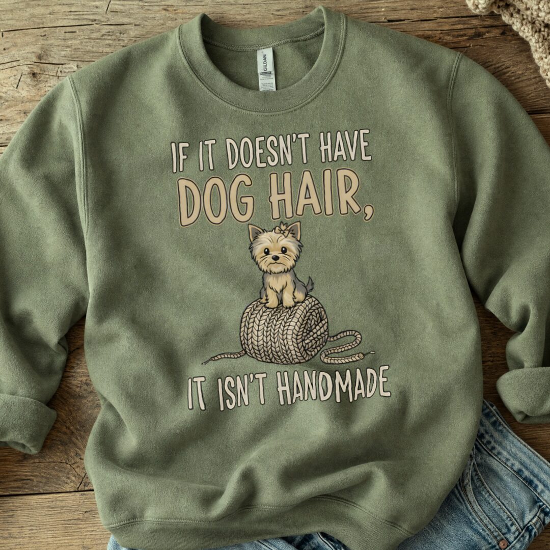 Handmade = Dog Hair Sweatshirt