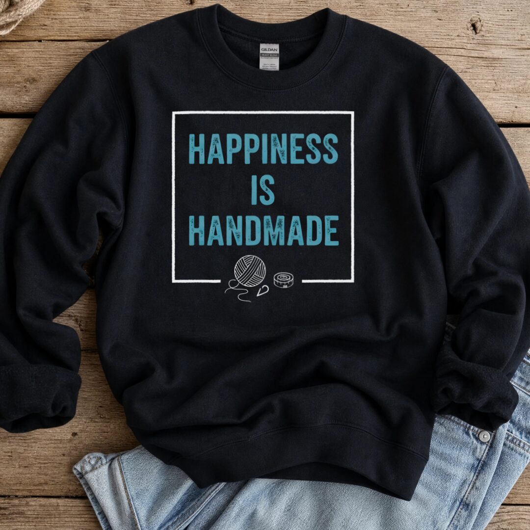Happiness Is Handmade Sweatshirt Black t-shirt