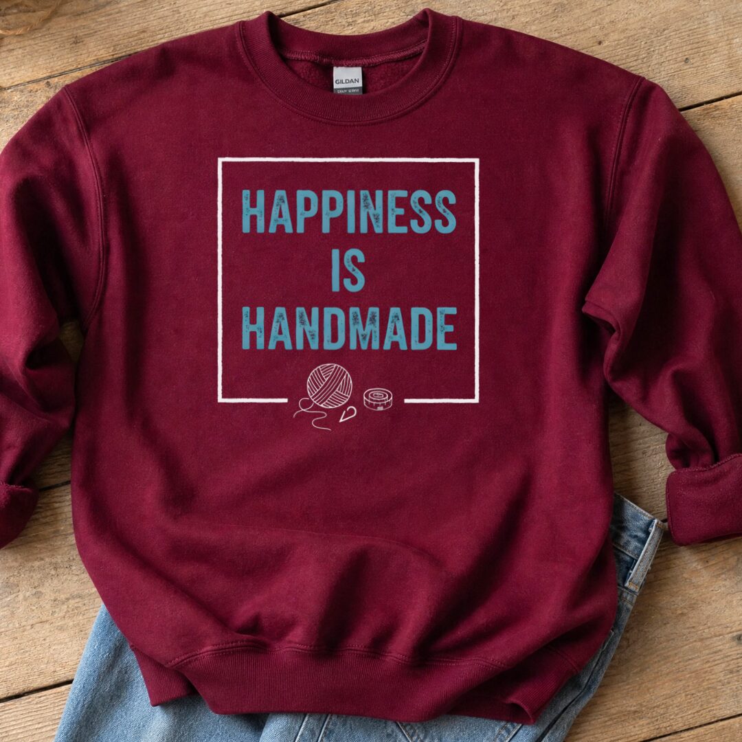 Happiness Is Handmade Sweatshirt Maroon t-shirt