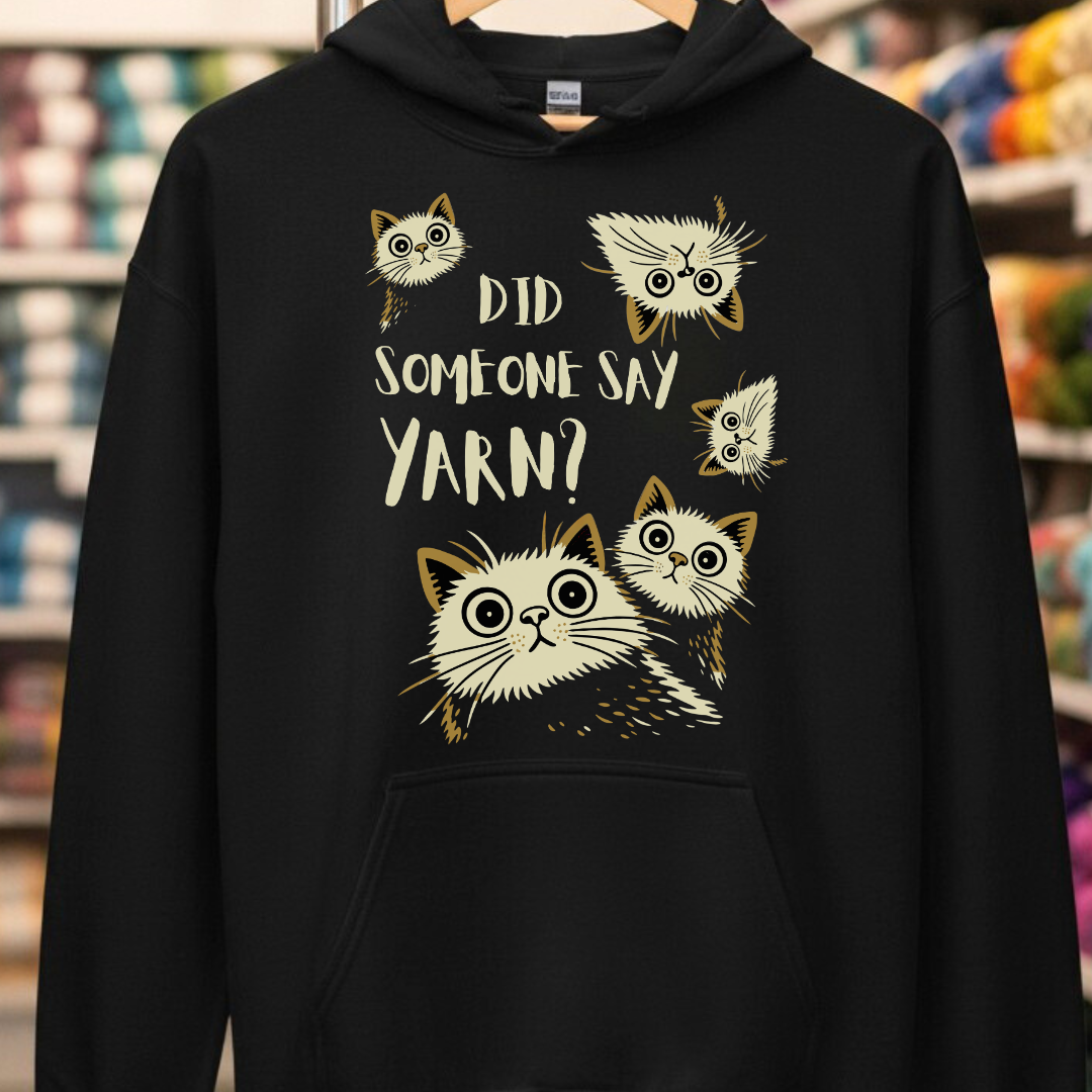 Did Someone Say Yarn Hoodie