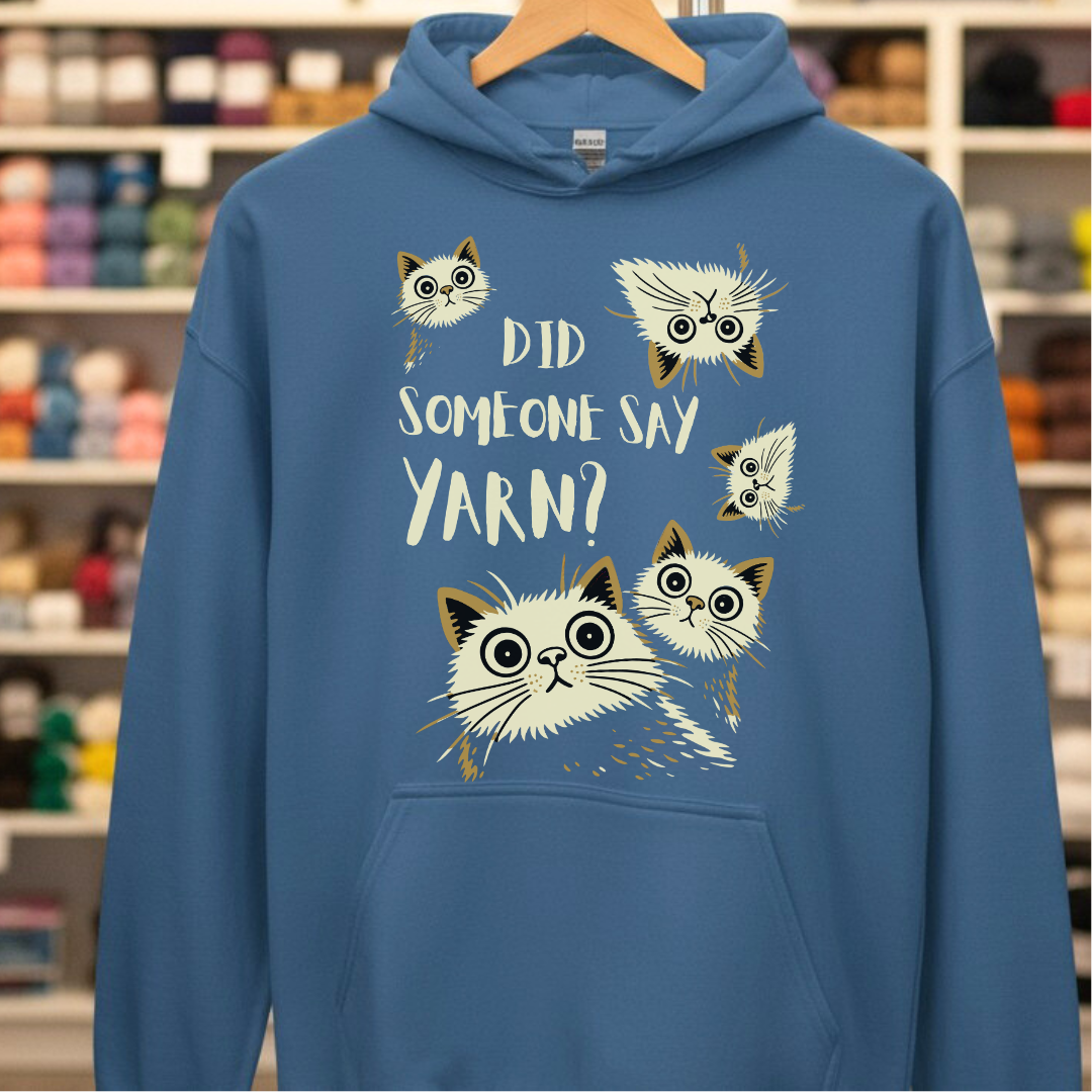 Did Someone Say Yarn Hoodie