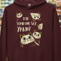 Did Someone Say Yarn Hoodie