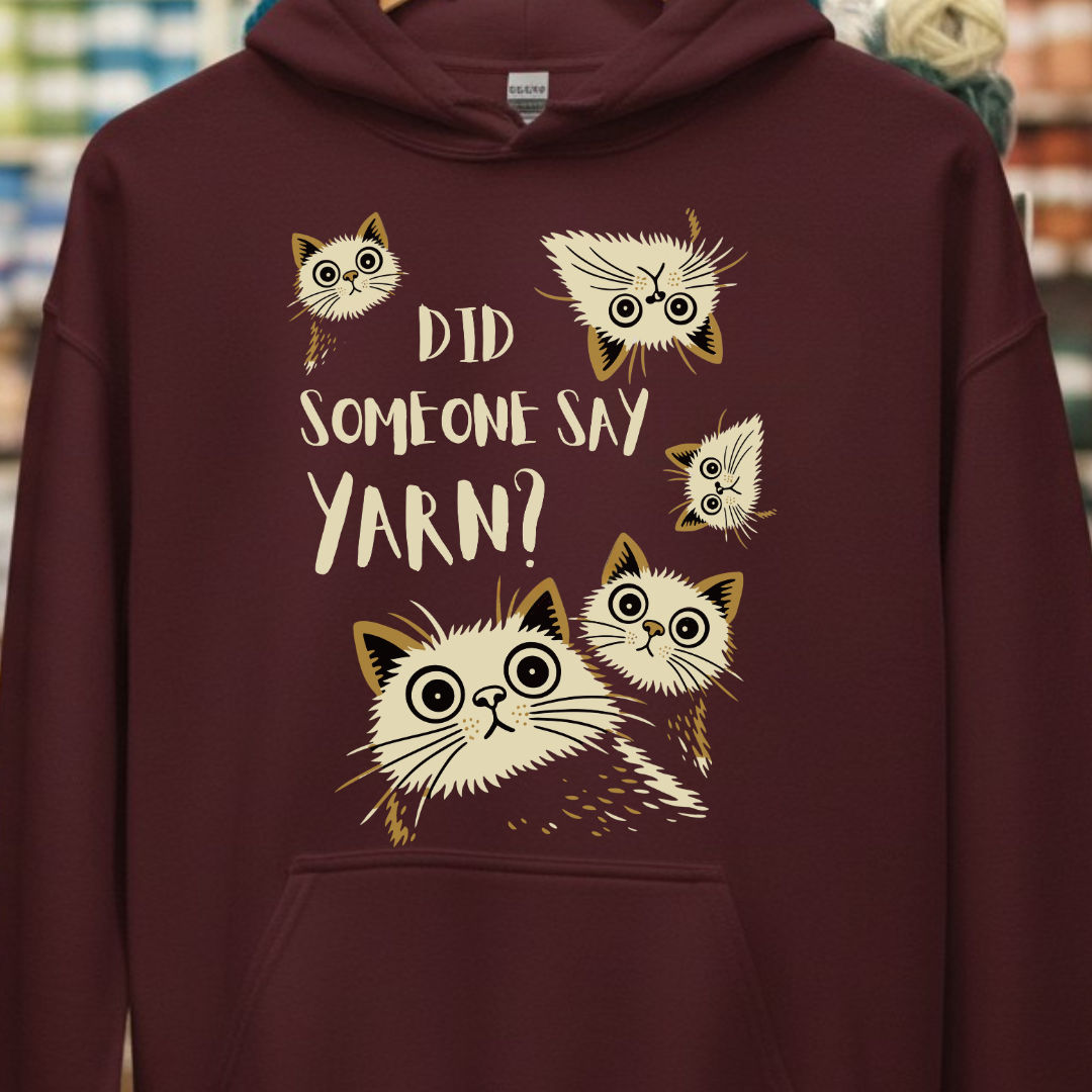 Did Someone Say Yarn Hoodie