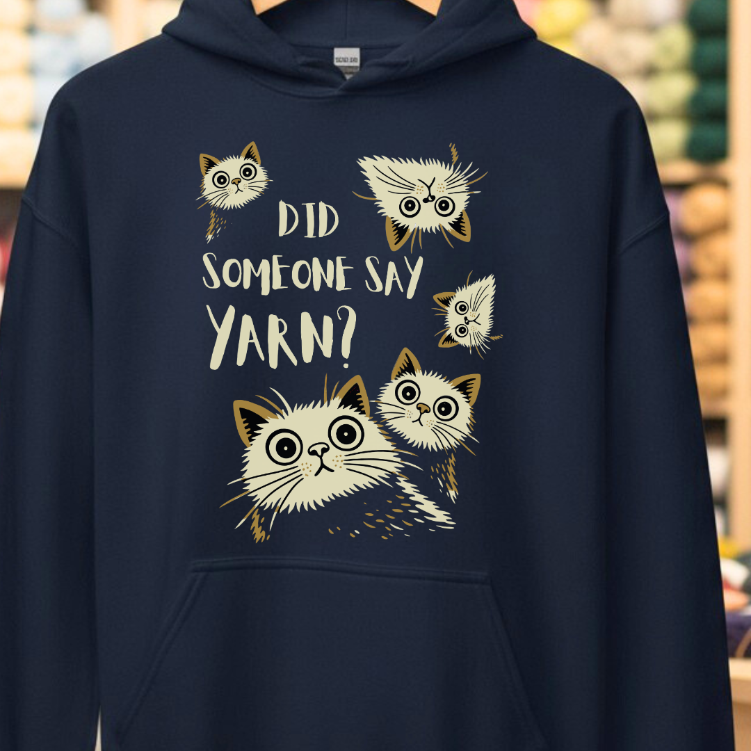 Did Someone Say Yarn Hoodie