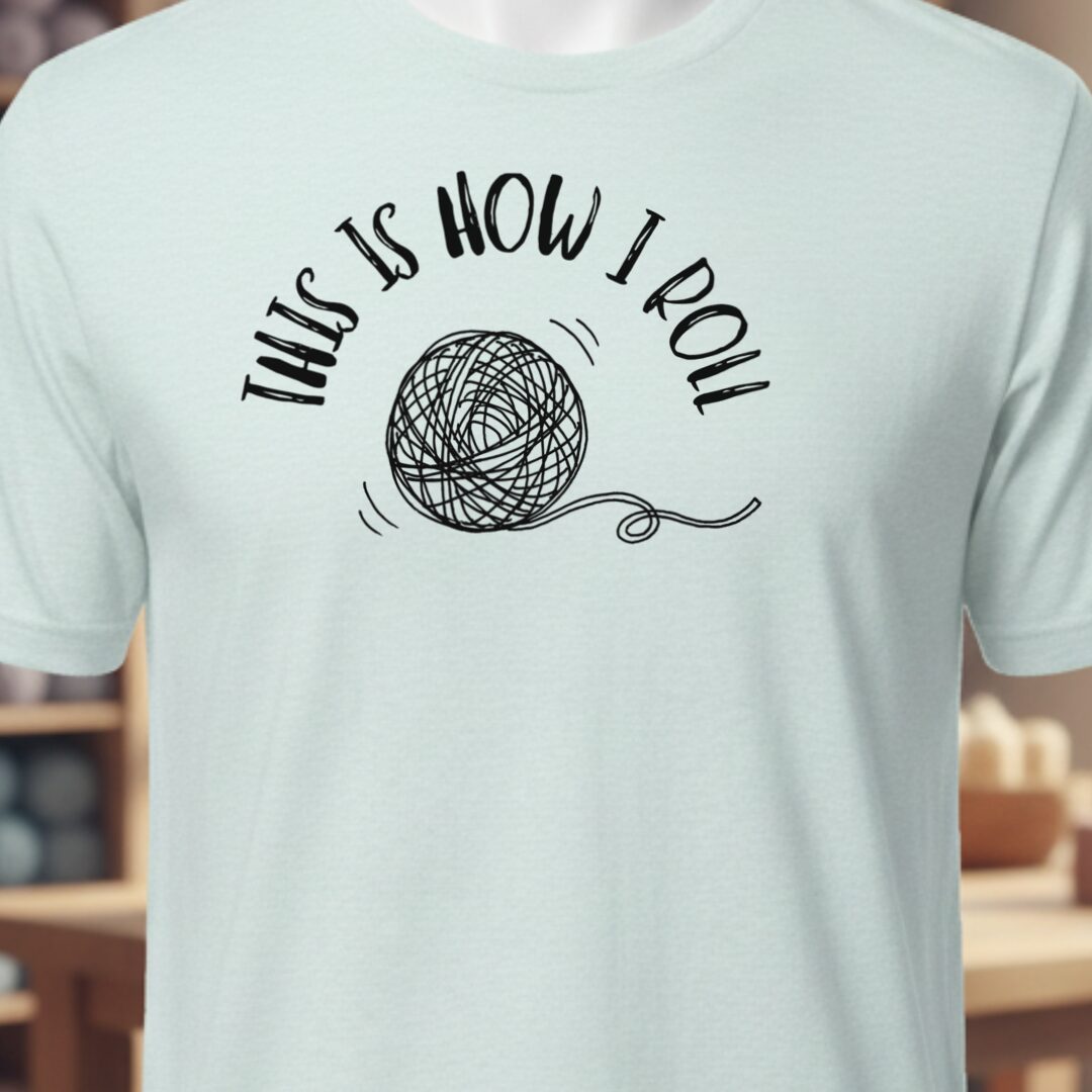 How I Roll T-Shirt Ice Blue t-shirt